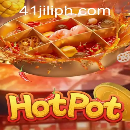 Hotpot: A Deep Dive into the Exciting World of 41 Jili